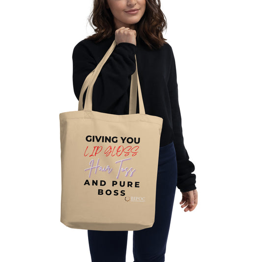 "Giving you lip gloss, hair toss...and pure boss" Eco Tote Bag (Oyster)