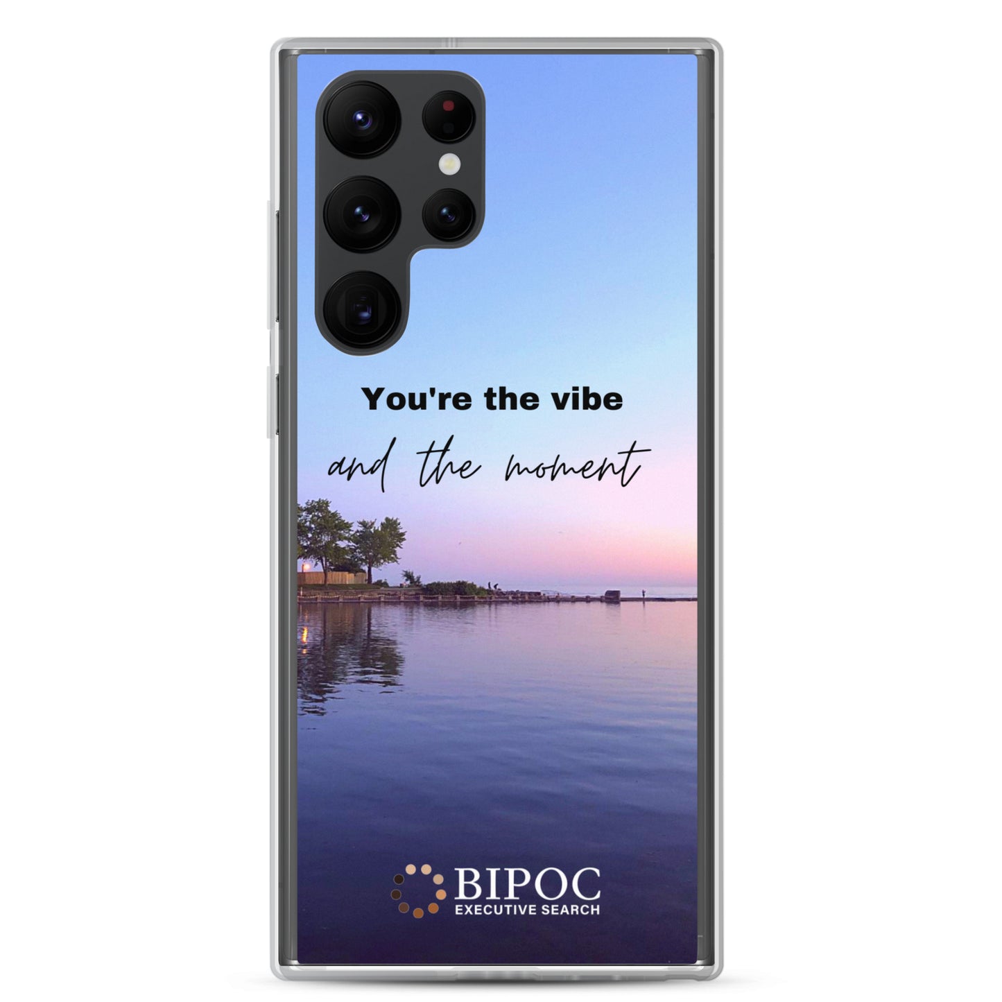 "You're the vibe and the moment" Samsung Case