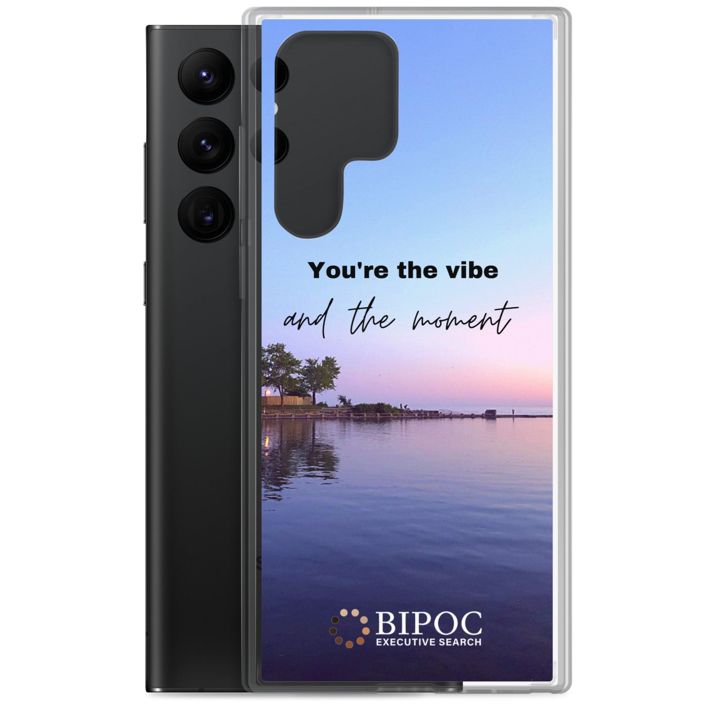 "You're the vibe and the moment" Samsung Case